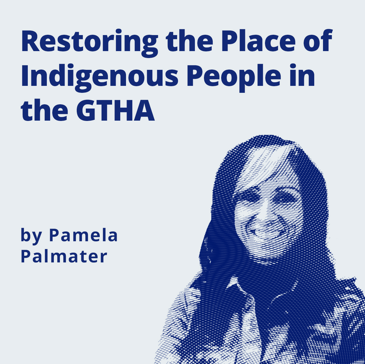 Restoring the Place of Indigenous People in the GTHA by Pamela Palmater