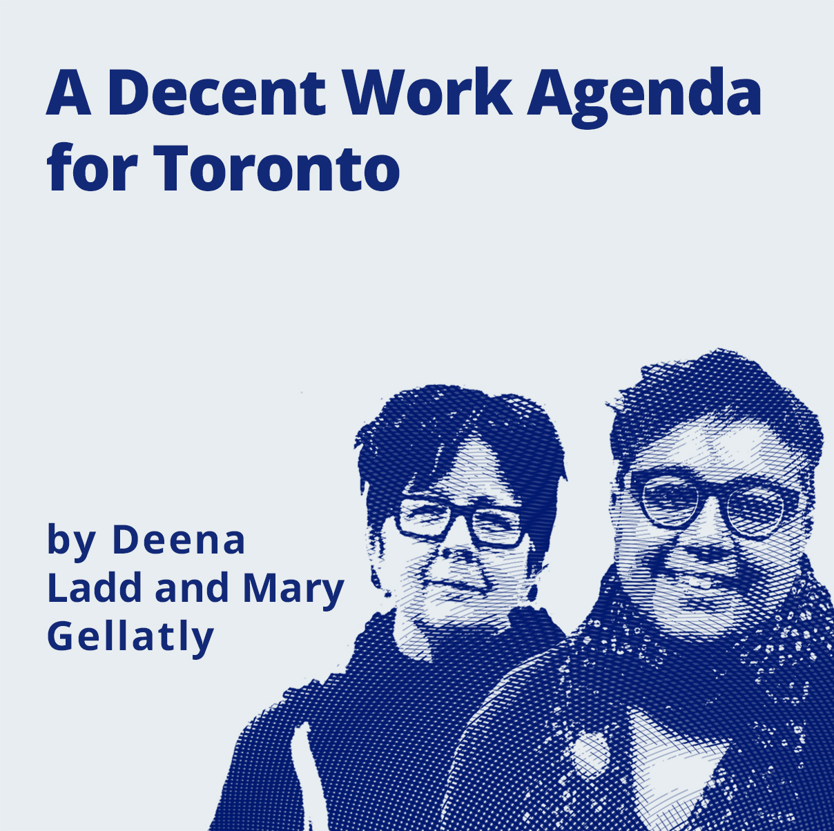 RA Decent Work Agenda for Toronto page by Deena Ladd and Mary Gellatly