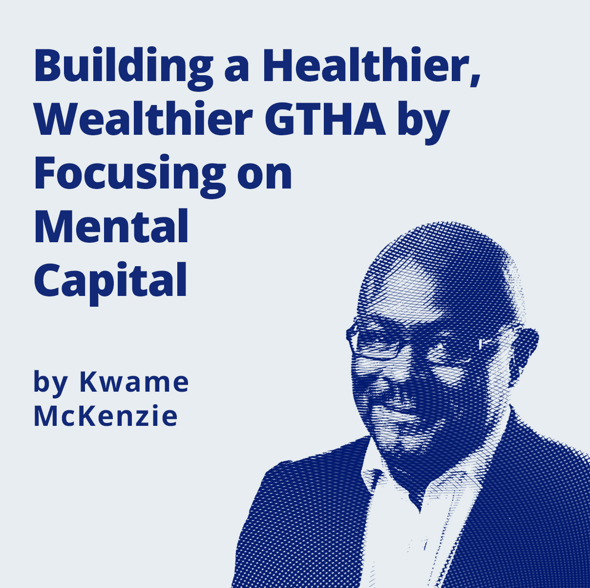 Image -  Building a Healthier, Wealthier GTHA by Focusing on Mental Capital by Kwame McKenzie