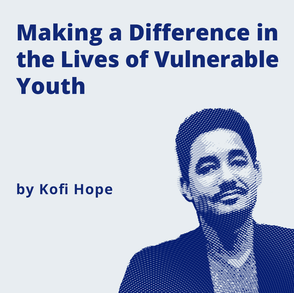 Image -  Making a Difference in the Lives of Vulnerable Youth by Kofi Hope